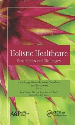 Soins de santé holistiques : Possibilités et défis - Holistic Healthcare: Possibilities and Challenges