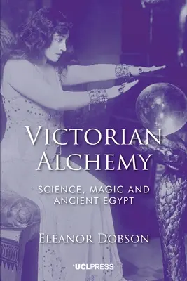 L'alchimie victorienne - Victorian Alchemy