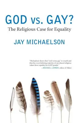 Dieu contre l'homosexualité : Les arguments religieux en faveur de l'égalité - God vs. Gay?: The Religious Case for Equality