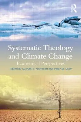 Théologie systématique et changement climatique : Perspectives œcuméniques - Systematic Theology and Climate Change: Ecumenical Perspectives