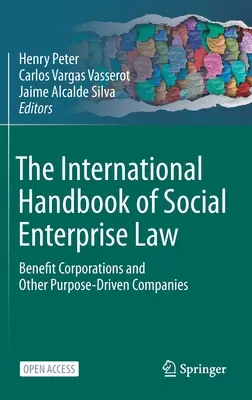 The International Handbook of Social Enterprise Law : Benefit Corporations and Other Purpose-Driven Companies (en anglais) - The International Handbook of Social Enterprise Law: Benefit Corporations and Other Purpose-Driven Companies
