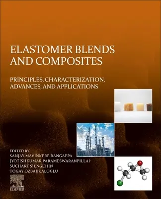 Mélanges d'élastomères et composites : Principes, caractérisation, progrès et applications - Elastomer Blends and Composites: Principles, Characterization, Advances, and Applications