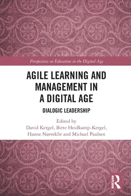 Apprentissage et gestion agiles à l'ère numérique : Leadership dialogique - Agile Learning and Management in a Digital Age: Dialogic Leadership