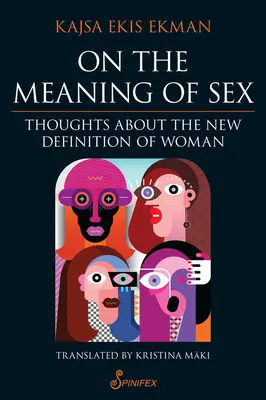 Sur le sens du sexe : Réflexions sur la nouvelle définition de la femme - On the Meaning of Sex: Thoughts about the New Definition of Woman