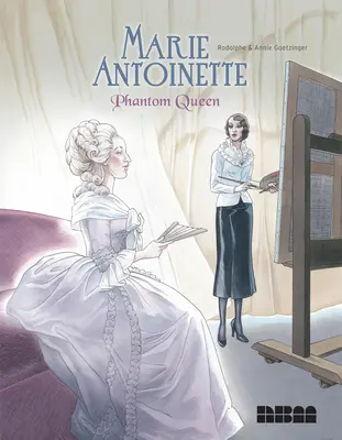 Marie-Antoinette, la reine fantôme - Marie Antoinette, Phantom Queen