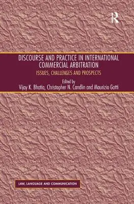 Discours et pratiques dans l'arbitrage commercial international : Enjeux, défis et perspectives - Discourse and Practice in International Commercial Arbitration: Issues, Challenges and Prospects