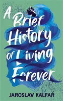 Brève histoire de la vie éternelle - Brief History of Living Forever