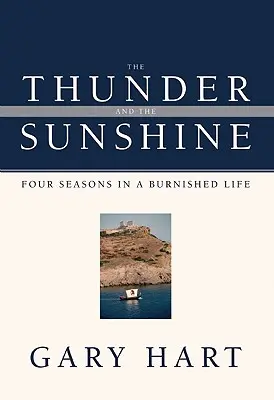 Le tonnerre et le soleil : Quatre saisons d'une vie brûlée - The Thunder and the Sunshine: Four Seasons in a Burnished Life