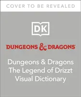 Dictionnaire visuel de Donjons et Dragons La Légende de Drizzt - Dungeons & Dragons The Legend of Drizzt Visual Dictionary