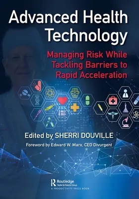 Les technologies avancées de la santé : Gérer les risques tout en s'attaquant aux obstacles à une accélération rapide - Advanced Health Technology: Managing Risk While Tackling Barriers to Rapid Acceleration