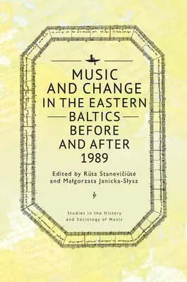 Musique et changement dans les pays baltes de l'Est avant et après 1989 - Music and Change in the Eastern Baltics Before and After 1989