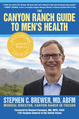 Le guide Canyon Ranch de la santé masculine : L'ordonnance d'un médecin pour le bien-être masculin - The Canyon Ranch Guide to Men's Health: A Doctor's Prescription for Male Wellness