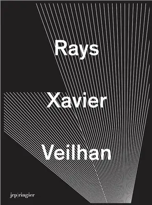 Xavier Veilhan : Rayons - Xavier Veilhan: Rays