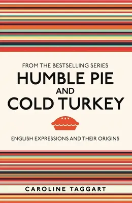 Humble Pie et Cold Turkey : Les expressions anglaises et leurs origines - Humble Pie and Cold Turkey: English Expressions and Their Origins