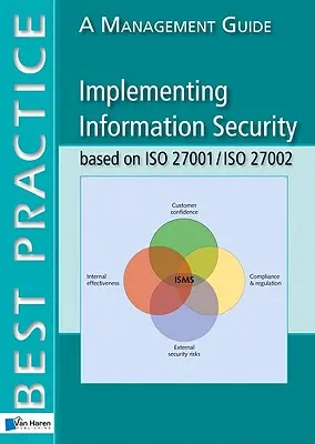 Mise en œuvre de la sécurité de l'information sur la base de l'ISO 27001/ISO 27002 : Un guide de gestion - Implementing Information Security Based on ISO 27001/ISO 27002: A Management Guide