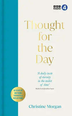 La pensée du jour : 50 ans de pensées et de réflexions fascinantes de penseurs religieux du monde entier - Thought for the Day: 50 Years of Fascinating Thoughts & Reflections from the World's Religious Thinkers