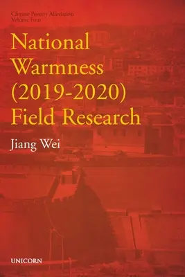 Recherche de terrain sur la chaleur nationale (2019-2020) : Poverty Alleviation Series Volume Four - National Warmness (2019-2020) Field Research: Poverty Alleviation Series Volume Four
