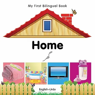 Mon premier livre bilingue - La maison (anglais-ourdou) - My First Bilingual Book-Home (English-Urdu)