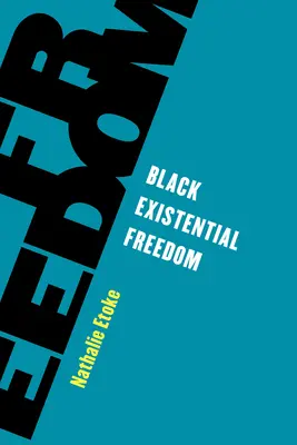 Liberté existentielle noire - Black Existential Freedom