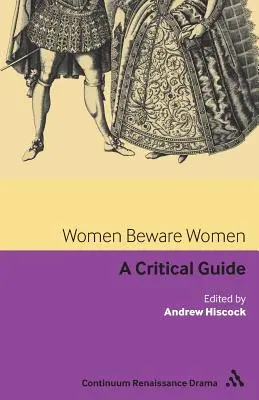 Les femmes se méfient des femmes : Un guide critique - Women Beware Women: A Critical Guide