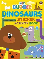 Hey Duggee : Dinosaures - Livre d'activités avec autocollants - Hey Duggee: Dinosaurs - Sticker Activity Book