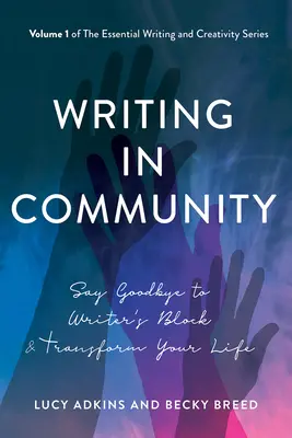 Écrire en communauté : Dites adieu au syndrome de la page blanche et transformez votre vie - Writing in Community: Say Goodbye to Writer's Block & Transform Your Life