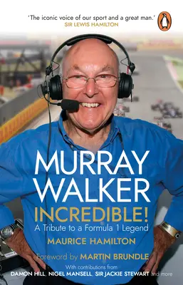 Murray Walker : Incroyable ! Hommage à une légende de la Formule 1 - Murray Walker: Incredible!: A Tribute to a Formula 1 Legend