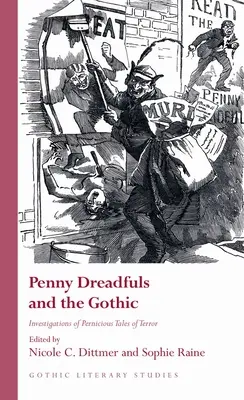 Penny Dreadfuls et le gothique : enquêtes sur les contes de terreur pernicieux - Penny Dreadfuls and the Gothic: Investigations of Pernicious Tales of Terror