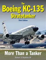 Le Boeing Kc-135 Stratotanker : Plus qu'un tanker - Boeing Kc-135 Stratotanker: More Than a Tanker