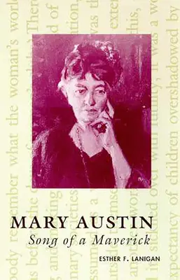 Mary Austin : le chant d'une franc-tireuse - Mary Austin: Song of a Maverick