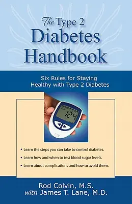 Le manuel du diabète de type 2 : Six règles pour rester en bonne santé avec le diabète de type 2 - The Type 2 Diabetes Handbook: Six Rules for Staying Healthy with Type 2 Diabetes