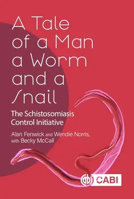 L'histoire d'un homme, d'un ver et d'un escargot : L'initiative de lutte contre la schistosomiase - A Tale of a Man, a Worm and a Snail: The Schistosomiasis Control Initiative
