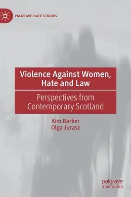 La violence à l'égard des femmes, la haine et la loi : Perspectives de l'Écosse contemporaine - Violence Against Women, Hate and Law: Perspectives from Contemporary Scotland