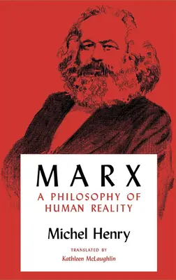 Marx : Une philosophie de la réalité humaine - Marx: A Philosophy of Human Reality