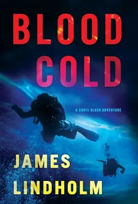 Sang froid : Une aventure de Chris Black - Blood Cold: A Chris Black Adventure