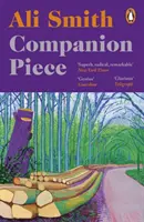 Companion piece - Le nouveau roman de l'auteur de How to be both, sélectionné pour le Booker. - Companion piece - The new novel from the Booker-shortlisted author of How to be both