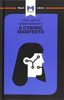 Analyse du Manifeste cyborg de Donna Haraway - Science, technologie et féminisme socialiste à la fin du XXe siècle - Analysis of Donna Haraway's A Cyborg Manifesto - Science, Technology, and Socialist-Feminism in the Late Twentieth Century
