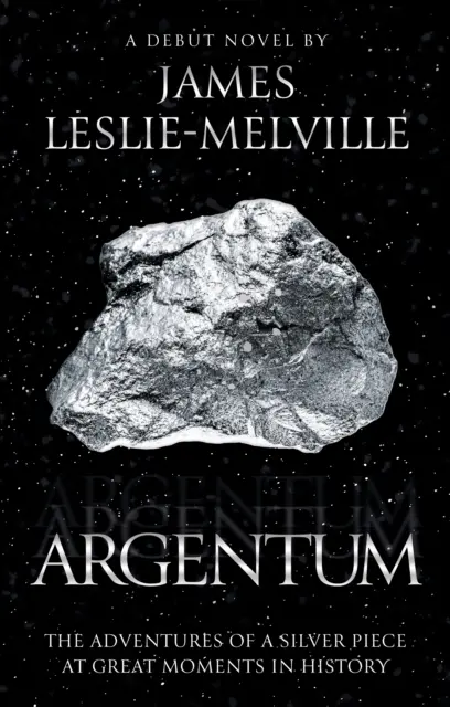 Argentum - Les aventures d'une pièce d'argent aux grands moments de l'histoire - Argentum - The Adventures of a Silver Piece at Great Moments in History