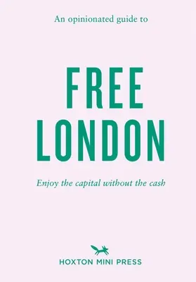 Guide de la gratuité à Londres - Opinionated Guide To Free London