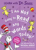 Je ne vais pas lire de mots aujourd'hui - Une introduction aux mots qui riment ! - I Am Not Going to Read Any Words Today - An Introduction to Rhyming Words!