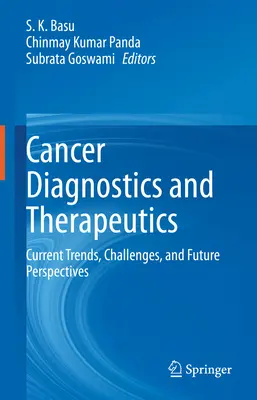 Diagnostic et thérapeutique du cancer : Tendances actuelles, défis et perspectives d'avenir - Cancer Diagnostics and Therapeutics: Current Trends, Challenges, and Future Perspectives