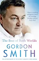 Le meilleur des deux mondes - L'autobiographie du plus grand médium vivant au monde - Best of Both Worlds - The autobiography of the world's greatest living medium