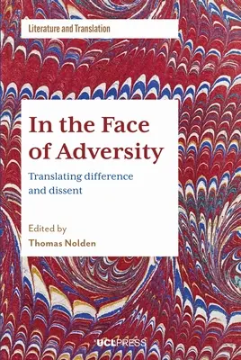 Face à l'adversité : Traduire la différence et la dissidence - In the Face of Adversity: Translating Difference and Dissent