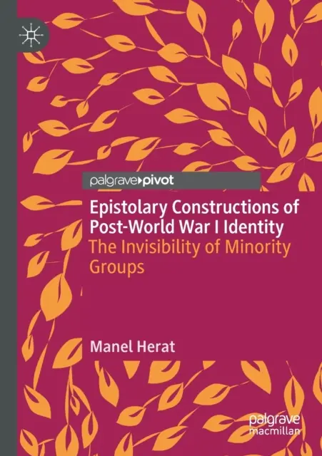 Constructions épistolaires de l'identité après la Première Guerre mondiale : L'invisibilité des groupes minoritaires - Epistolary Constructions of Post-World War I Identity: The Invisibility of Minority Groups