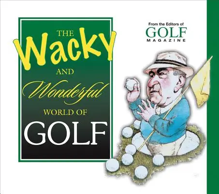 Le monde loufoque et merveilleux du golf - The Wacky and Wonderful World of Golf