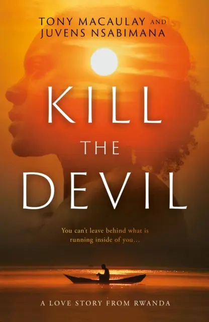 Kill the Devil - Une histoire d'amour au Rwanda - Kill the Devil - A Love Story from Rwanda