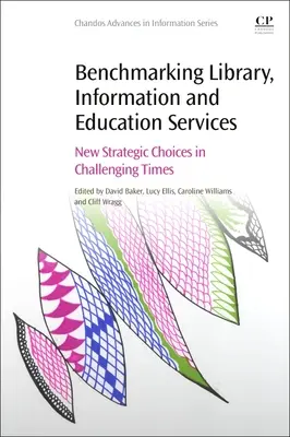 Benchmarking des services de bibliothèque, d'information et d'éducation : De nouveaux choix stratégiques dans une période difficile - Benchmarking Library, Information and Education Services: New Strategic Choices in Challenging Times