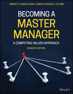 Devenir un maître manager : Une approche fondée sur les valeurs concurrentes - Becoming a Master Manager: A Competing Values Approach