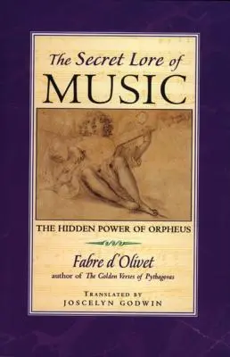 L'histoire secrète de la musique : Le pouvoir caché d'Orphée - Secret Lore of Music: The Hidden Power of Orpheus