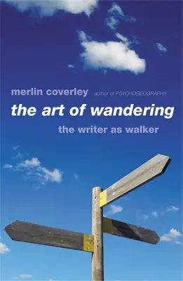 L'art de l'errance : L'écrivain en tant que promeneur - The Art of Wandering: The Writer as Walker